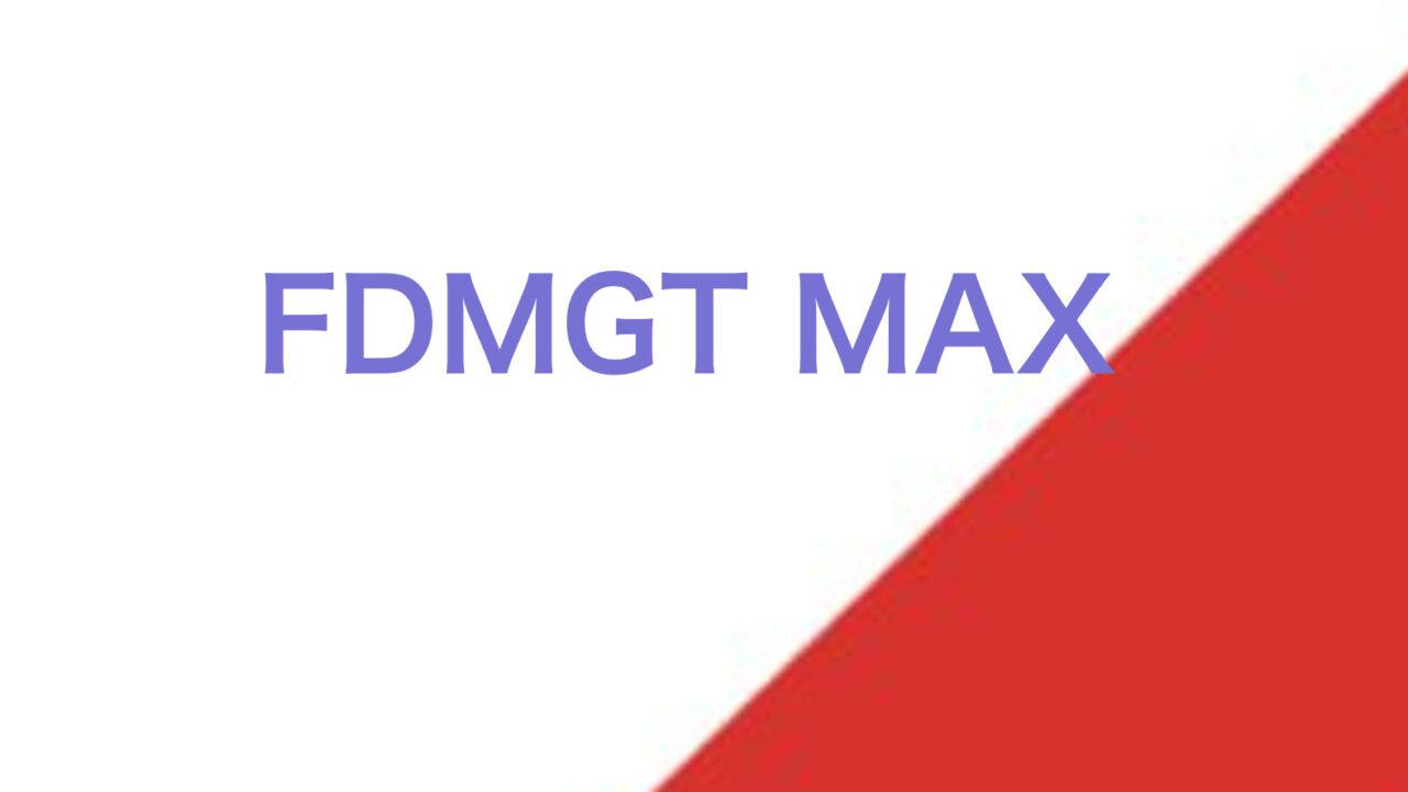 FDMGT MAX